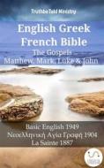 Ebook English Greek French Bible - The Gospels - Matthew, Mark, Luke & John di Truthbetold Ministry edito da TruthBeTold Ministry