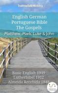 Ebook English German Portuguese Bible - The Gospels - Matthew, Mark, Luke & John di Truthbetold Ministry edito da TruthBeTold Ministry
