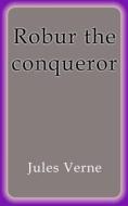 Ebook Robur the conqueror di Jules Verne edito da Jules Verne