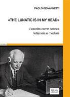 Ebook «The lunatic is in my head» di Paolo Giovannetti edito da Biblion Edizioni