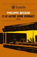 Ebook E le altre sere verrai? di Philippe Besson edito da Guanda