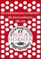 Ebook Academimusiccorpset Bleckhornen 60 år di Hans Pedersen Dambo edito da Books on Demand