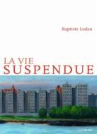 Ebook La Vie suspendue di Baptiste Ledan edito da Intervalles