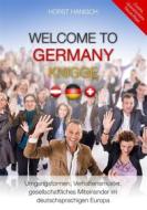 Ebook Welcome to Germany-Knigge 2100 di Horst Hanisch edito da Books on Demand