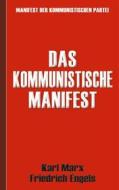 Ebook Das Kommunistische Manifest | Manifest der Kommunistischen Partei di Karl Marx, Friedrich Engels edito da Books on Demand