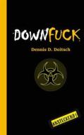 Ebook Downfuck di Dennis D. Doitsch edito da Books on Demand