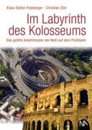 Ebook Im Labyrinth des Kolosseums di Christian Zitzl, Stefan Freyberger edito da Nünnerich-Asmus Verlag & Media