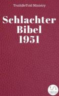 Ebook Schlachter Bibel 1951 di Truthbetold Ministry edito da TruthBeTold Ministry
