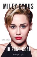 Ebook Miley Cyrus Io sono così di Oliver Sarah edito da Sperling & Kupfer
