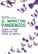 Ebook Il Marketing Pandemico di Paolo Orlandi, Federico Chigbuh Gasparini edito da Paolo Orlandi Antropologo d&apos;impresa