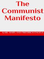 Ebook The Communist Manifesto di Karl Marx And Friedrich Engels edito da GIANLUCA