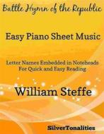 Ebook Battle Hymn of the Republic Easy Piano Sheet Music di Silvertonalities edito da SilverTonalities