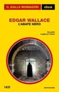 Ebook L'Abate Nero (Il Giallo Mondadori) di Wallace Edgar edito da Mondadori