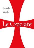 Ebook Le Crociate di Daniele Zumbo edito da Youcanprint