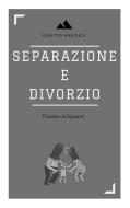 Ebook Separazione e divorzio. Principali aspetti sostanziali e processuali. di Tiziano Solignani edito da Tiziano Solignani