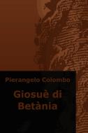 Ebook Giosuè di Betània di Colombo Pierangelo edito da ilmiolibro self publishing