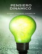 Ebook Pensiero dinamico  (tradotto) di Henry Thomas Hamblin edito da Anna Ruggieri