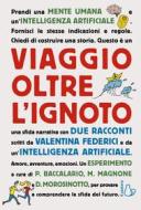 Ebook Viaggio oltre l’ignoto di Valentina Federici, Intelligenza Artificiale AI edito da Il Castoro Editrice