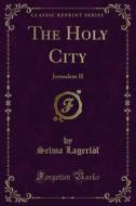 Ebook The Holy City di Selma Lagerlöf edito da Forgotten Books