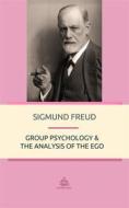 Ebook Group Psychology and The Analysis of The Ego di Sigmund Freud edito da Interactive Media