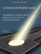 Ebook Le Gnomon du Méridien Cassini di Giancarlo Bonini edito da Books on Demand