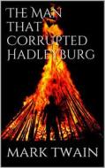 Ebook The Man That Corrupted Hadleyburg di Mark Twain edito da Books on Demand