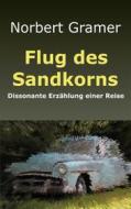 Ebook Flug des Sandkorns di Norbert Gramer edito da Books on Demand