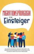 Ebook Migrationspädagogik für Einsteiger di Kathrin Sprenger edito da Books on Demand