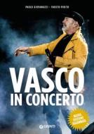 Ebook Vasco in concerto di Giovanazzi Paolo, Pirito Fausto edito da Giunti
