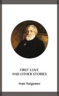Ebook First Love and Other Stories di Ivan Turgenev edito da Blackmore Dennett