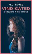Ebook Vindicated di M.G. Reyes edito da HarperCollins Italia