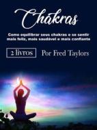 Ebook Chakras di Fred Taylors edito da Self Publisher