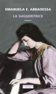 Ebook La suggeritrice di Emanuela E. Abbadessa edito da Neri Pozza