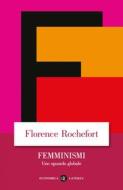 Ebook Femminismi di Florence Rochefort edito da Editori Laterza
