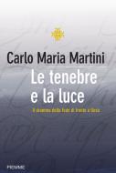 Ebook Le tenebre e la luce di Martini Carlo Maria edito da Piemme