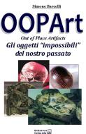 Ebook OOPArt - Out Of Place Artifacts di Simone Barcelli edito da Edizioni Cerchio della Luna