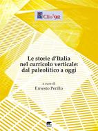 Ebook Le storie d'Italia nel curricolo verticale di Autori vari edito da Mnamon