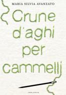 Ebook Crune d’aghi per cammelli di Maria Silvia Avanzato edito da Fazi Editore