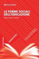 Ebook Le forme sociali dell’educazione. Servizi, territori, società di Marco Catarci edito da Franco Angeli Edizioni