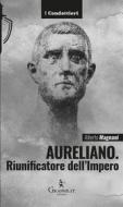 Ebook Aureliano di Alberto Magnani edito da Graphe.it edizioni