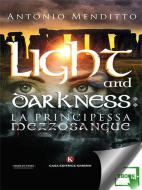 Ebook Light and darkness: la principessa mezzosangue di Antonio Menditto edito da Kimerik