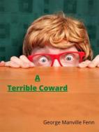Ebook A Terrible Coward di George Manville Fenn edito da Charles Fred