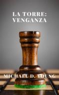 Ebook La Torre: Venganza di Michael D. Young edito da Klingenberg Press