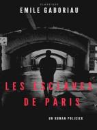 Ebook Les Esclaves de Paris di Emile Gaboriau edito da Books on Demand
