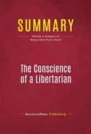 Ebook Summary: The Conscience of a Libertarian di BusinessNews Publishing edito da Political Book Summaries