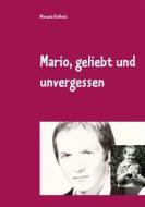 Ebook Mario, geliebt und unvergessen di Manuela Keilholz edito da Books on Demand