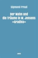 Ebook Der Wahn und die Träume in W. Jensens Gradiva di Sigmund Freud edito da Books on Demand