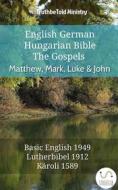 Ebook English German Hungarian Bible - The Gospels - Matthew, Mark, Luke & John di Truthbetold Ministry edito da TruthBeTold Ministry