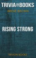 Ebook Rising Strong by Brené Brown (Trivia-On-Books) di Trivion Books edito da Trivion Books