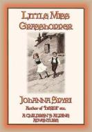 Ebook LITTLE MISS GRASSHOPPER - A Children's Alpine Adventure di Johanna Spyri edito da Abela Publishing